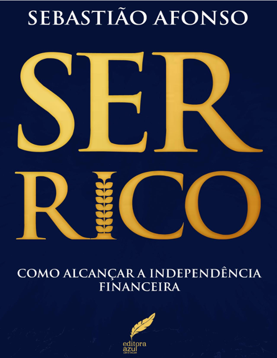 Ser Rico - Como Alcançar Independência Financeira